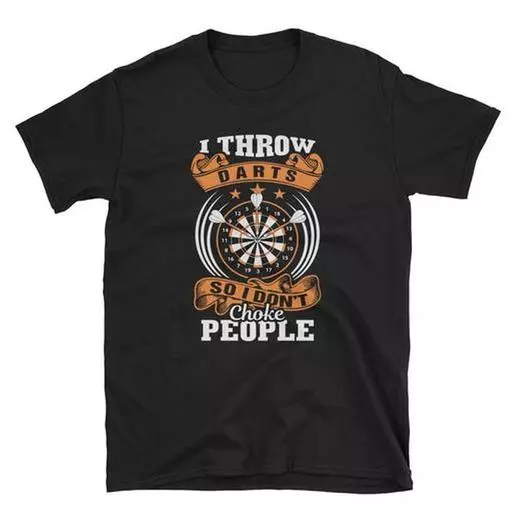 I Throw Darts So I Don't Choke People Designer T-Shirt by Dart Addict